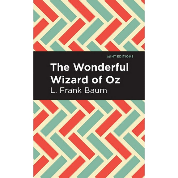 Mint Editions (the Children's Library) The Wonderful Wizard of Oz, (Paperback)