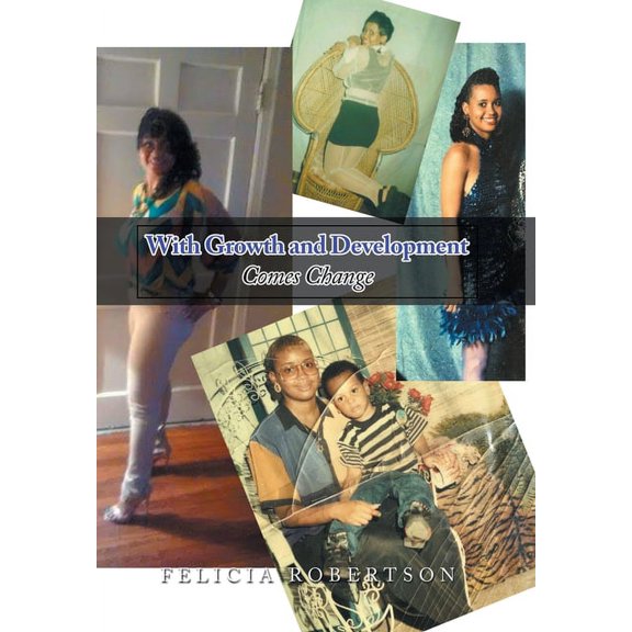 With Growth and Development Comes Change (Hardcover)