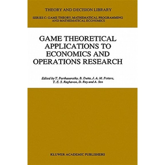 Pre-Owned Theory and Decision Library C Game Theoretical Applications to Economics and Operations Research, Book 18, (Hardcover)