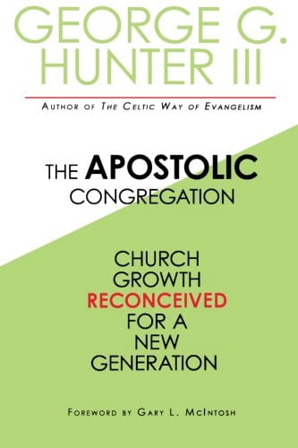 Apostolic Congregation: Church Growth Reconceived for a New Generation, (Paperback)