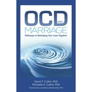 OCD and Marriage : Pathways to Reshaping Your Lives Together (Paperback)