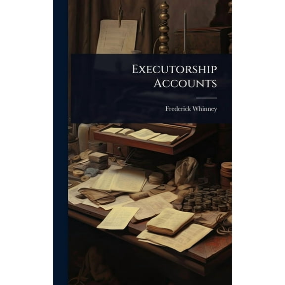 Executorship Accounts, (Hardcover)