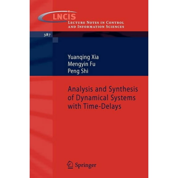Lecture Notes in Control and Information Analysis and Synthesis of Dynamical Systems with Time-Delays, Book 387, (Paperback)