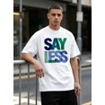 thumbnail image 5 of Casual Style, Mens Clothes, Say Less Graphic Tee Design, Everyday Wear,Ropa De Hombre,Gift For Him, 5 of 8