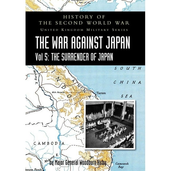 History of the Second World War: THE WAR AGAINST JAPAN Vol 5: THE SURRENDER OF JAPAN, (Paperback)