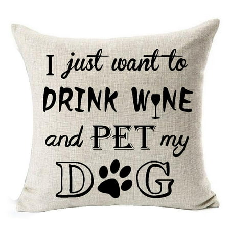 Best Dog Lover Gifts Nordic Sweet Funny Sayings I Just Want To Drink Wine And Pet My Dog Paw Prints Cotton Linen Throw Pillow Case Cushion Cover NEW Home Decorative Square 18 Inches (Best Cheap Sweet White Wine)