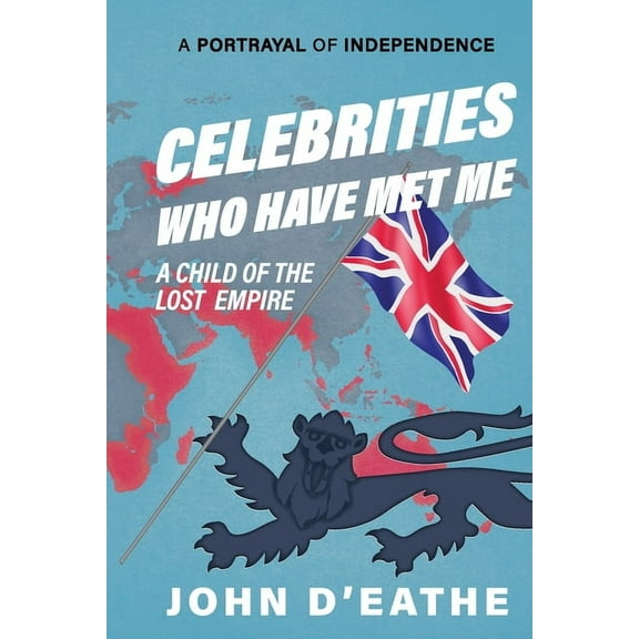 Celebrities Who Have Met Me: A Child of the Lost Empire, (Paperback)