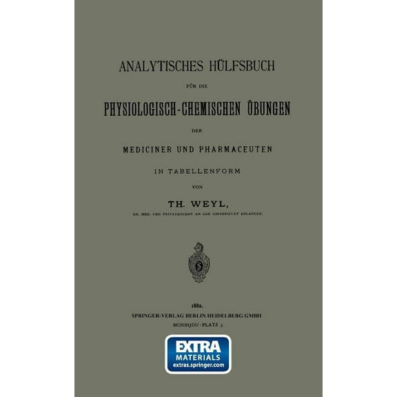Analytisches Hülfsbuch Für Die Physiologisch-Chemischen Übungen Der Mediciner Und Pharmaceuten in Tabellenform, (Paperback)