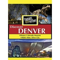 Travel Thru History Discover Denver