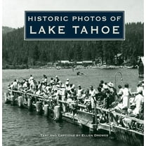 Historic Photos Historic Photos of Lake Tahoe, (Hardcover)