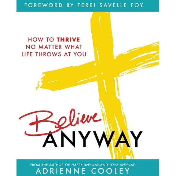 Believe ANYWAY, (Paperback)