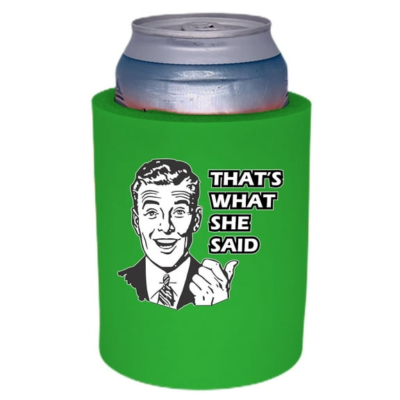 That's What She Said Thick Foam Old School Can Coolie (Bright Green)