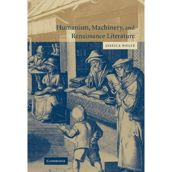 Humanism, Machinery, and Renaissance Literature, (Hardcover)