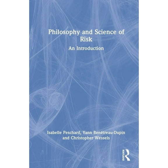 Philosophy and Science of Risk: An Introduction, (Hardcover)