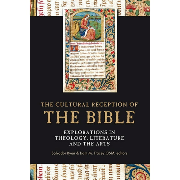 The cultural reception of the Bible : Explorations in theology, literature and the arts (Hardcover)