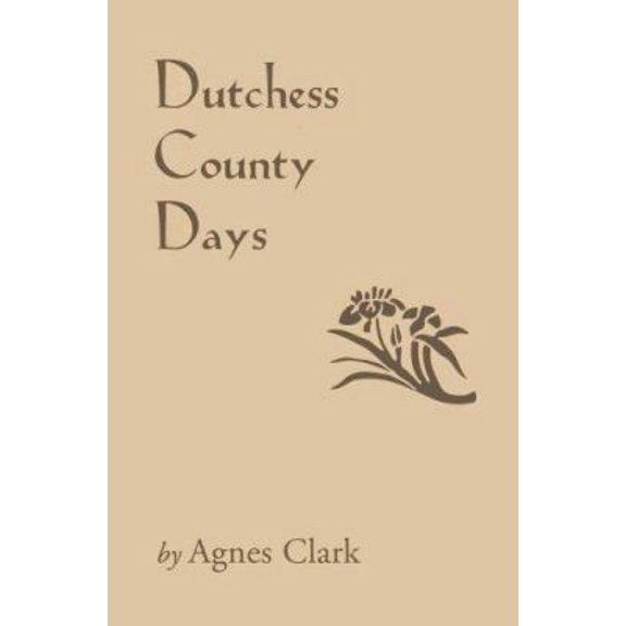 Pre-Owned Dutchess County Days (Paperback) 1564741702 9781564741707