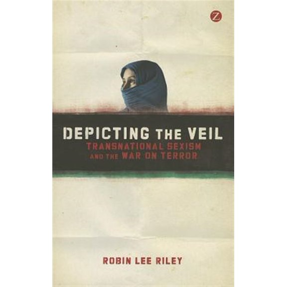 Pre-Owned Depicting the Veil: Transnational Sexism and the War on Terror Paperback