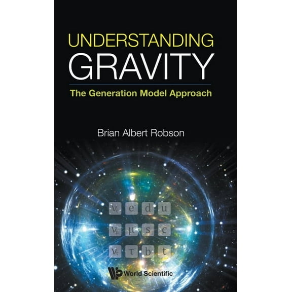 Understanding Gravity: The Generation Model Approach, (Hardcover)