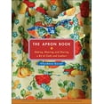 thumbnail image 1 of Pre-Owned The Apron Book: Making, Wearing, and Sharing a Bit of Cloth and Comfort [With Full-Size Bib Apron Pattern] (Hardcover) 0740761811 9780740761812, 1 of 1