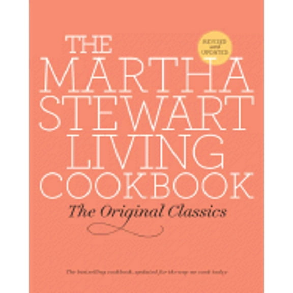 The Martha Stewart Living Cookbook : The Original Classics (Hardcover) 9780307393821