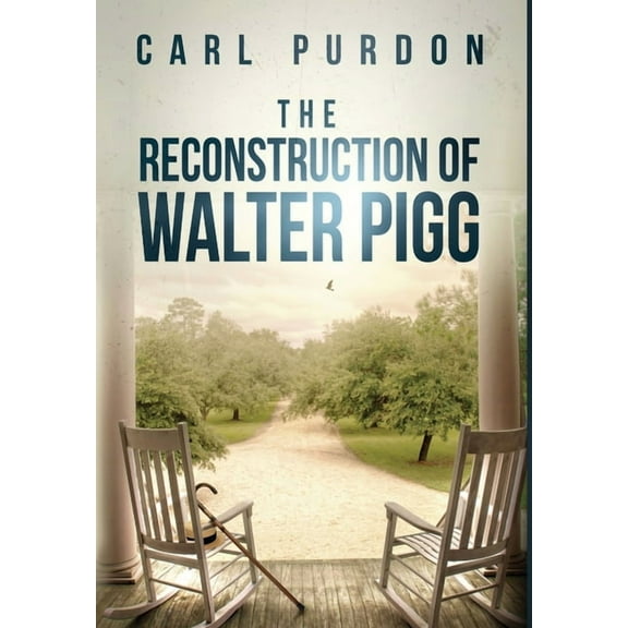 The Reconstruction Of Walter Pigg, (Hardcover)