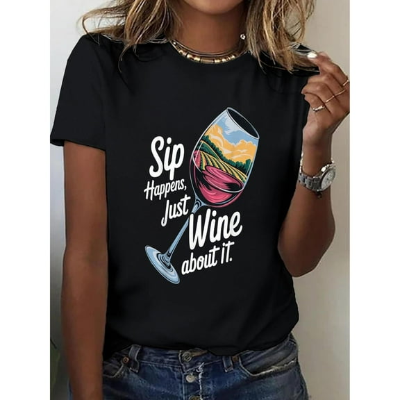 Women's Black "Sip Happens Just Wine About It" Graphic Tee Plus Size S-5XL, Funny Wine Printed T-Shirt, Casual Oversized Top for Wine Lovers