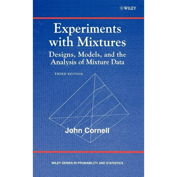 Wiley Probability and Statistics Experiments with Mixtures: Designs, Models, and the Analysis of Mixture Data, Book 403, (Hardcover)