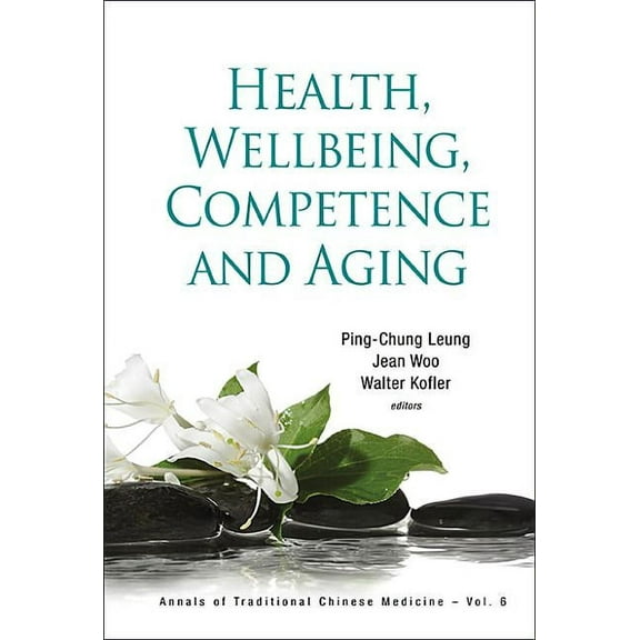 Annals of Traditional Chinese Medicine Health, Wellbeing, Competence and Aging, Book 6, (Hardcover)