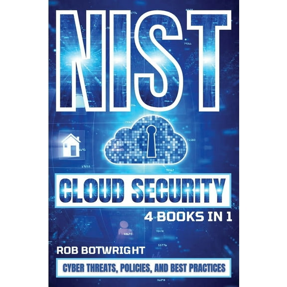 NIST Cloud Security: Cyber Threats, Policies, And Best Practices, (Paperback)