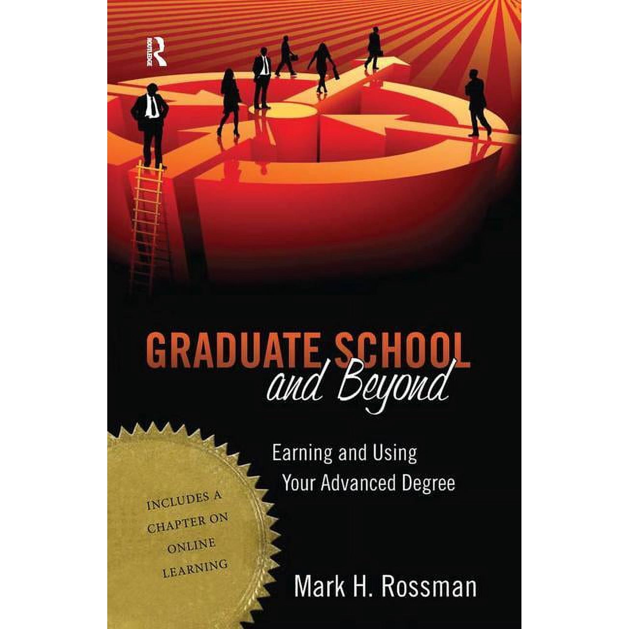 Graduate School and Beyond: Earning and Using Your Advanced Degree, (Hardcover)