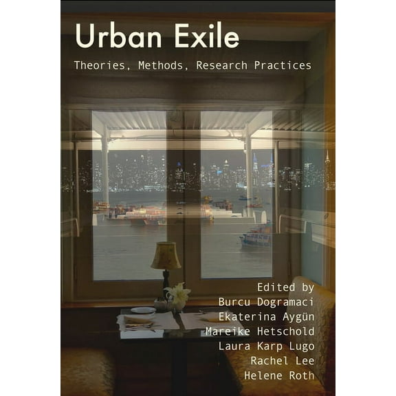 Urban Exile : Theories, Methods, Research Practices (Paperback)