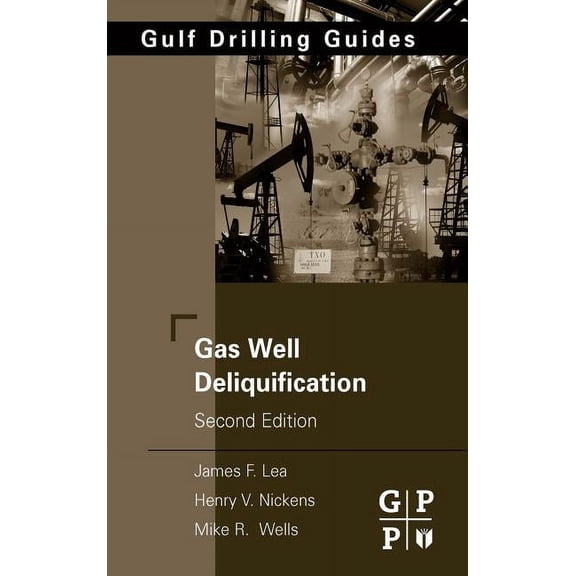 Gulf Drilling Guides Gas Well Deliquification, (Hardcover)