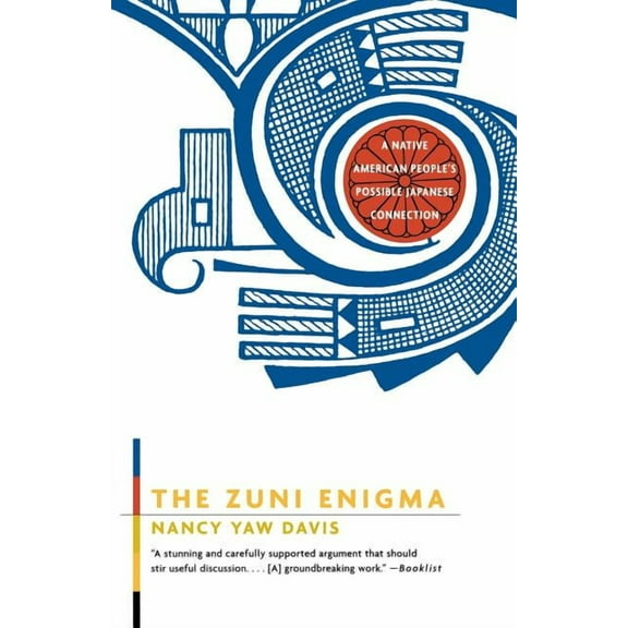The Zuni Enigma: A Native American People's Possible Japanese Connection, (Paperback)