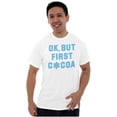thumbnail image 4 of Snowflake Ok But First Hot Cocoa Men's Graphic T Shirt Tees Brisco Brands X, 4 of 4