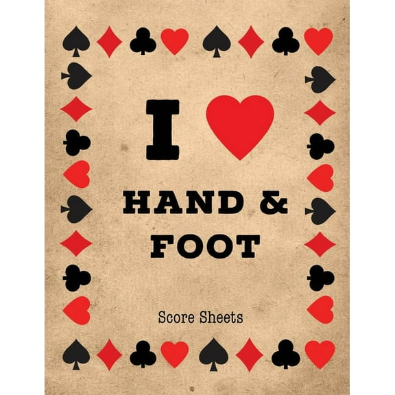 Hand And Foot Score Sheets: Scoring Keeper Sheet, Record & Log Card Game, Playing Scores Pad, Scorebook, Scorekeeping Points Tally Tracker, Gift, Notebook, (Paperback)