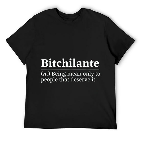 Mens Bitchilante Description Funny Sarcastic Angry Female Humor T-Shirt Black
