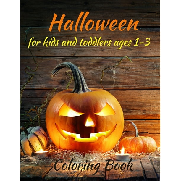 Halloween Coloring Book For Kids And Toddlers Ages 1 3 Cute Spooky Scary Things Coloring Pages For Kids Gift For Little Kids Paperback Walmart Com Walmart Com