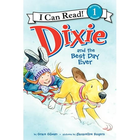 I Can Read!: Level 1: Dixie and the Best Day Ever