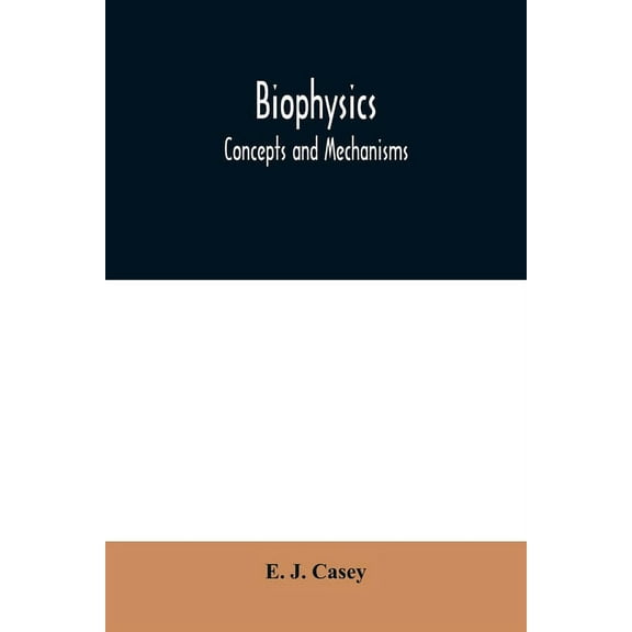 Biophysics: concepts and mechanisms, (Paperback)