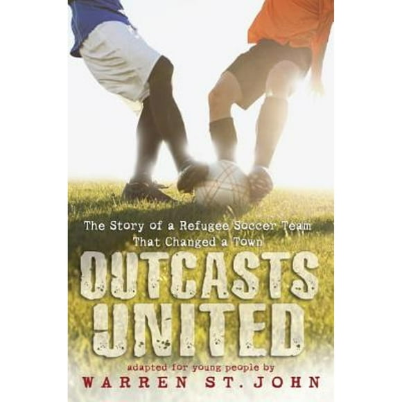 Pre-Owned Outcasts United: The Story of a Refugee Soccer Team That Changed a Town (Hardcover 9780385741941) by Warren St John