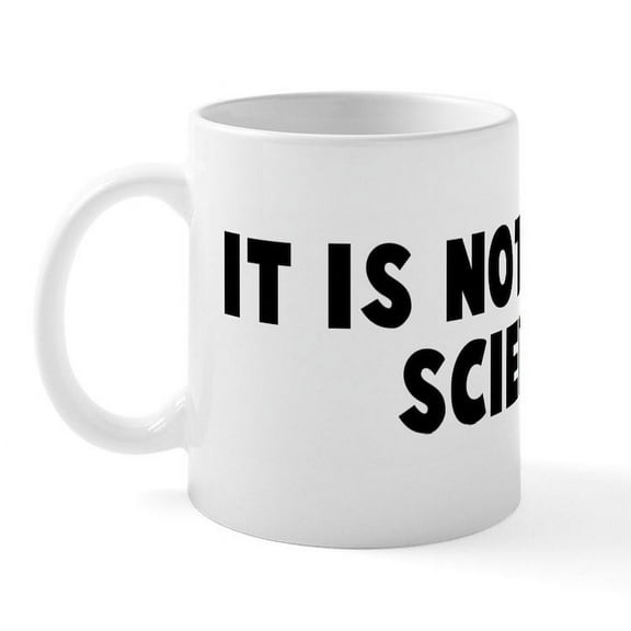 CafePress - It Is Not Rocket Science Mug - 11 oz Ceramic Mug - Novelty Coffee Tea Cup