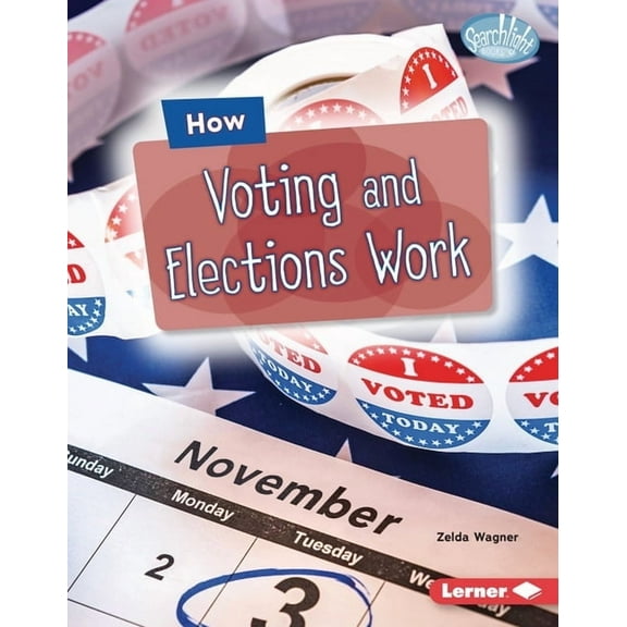 Searchlight Books (Tm) -- The Kids' Guid How Voting and Elections Work, (Hardcover)