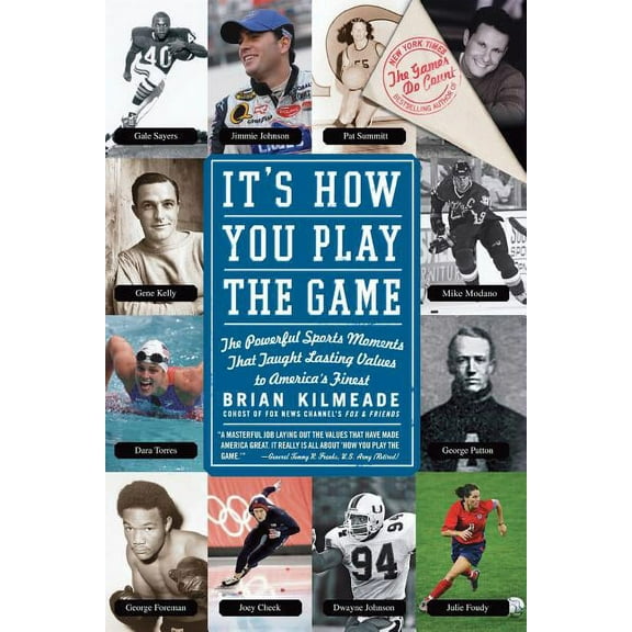It's How You Play the Game: The Powerful Sports Moments That Taught Lasting Values to America's Finest, (Paperback)