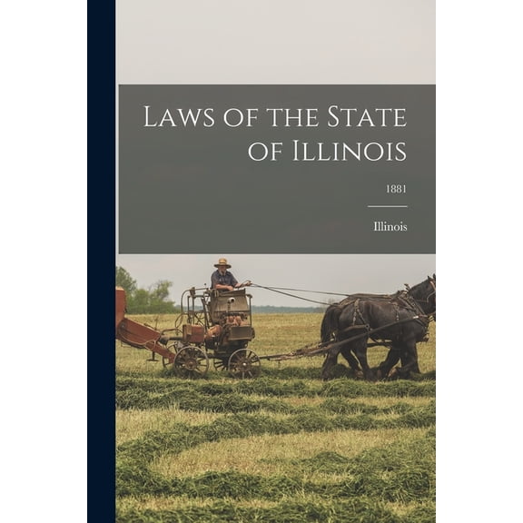 Laws of the State of Illinois; 1881 (Paperback)
