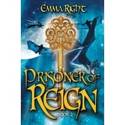 Reign Fantasy Prisoner of Reign: Young Adult/ Middle Grade Adventure Fantasy, Book 2, (Paperback)