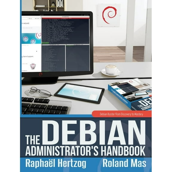 The Debian Administrator's Handbook, Debian Buster from Discovery to Mastery, (Paperback)