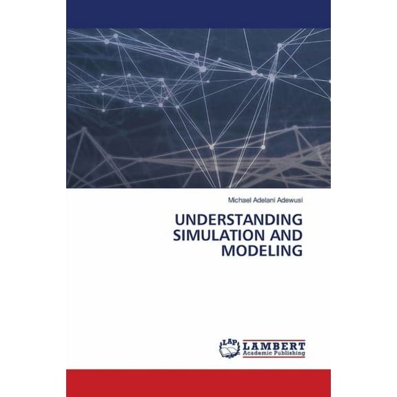 Understanding Simulation and Modeling, (Paperback)