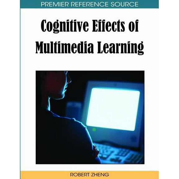 Premier Reference Source Cognitive Effects of Multimedia Learning, (Hardcover)