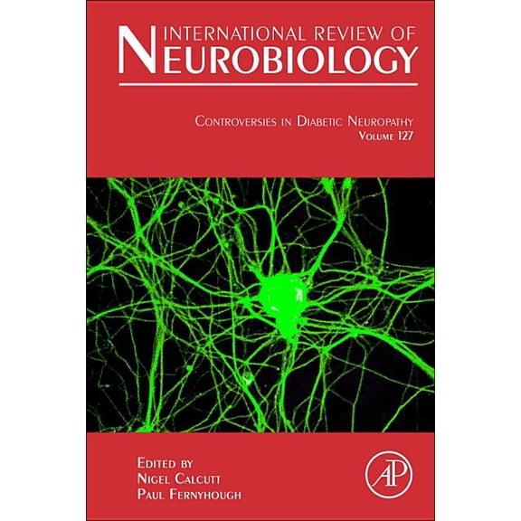 International Review of Neurobiology Controversies in Diabetic Neuropathy: Volume 127, Book 127, (Hardcover)
