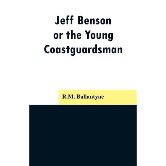 Jeff Benson, or the Young Coastguardsman, (Paperback)